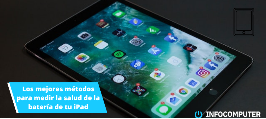 Los mejores métodos para medir la salud de la batería de tu iPad